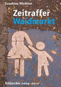 Zeitraffer Waidmarkt von Eusebius Wirdeier – Buchcover