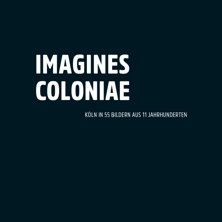 Imagines Coloniae – Bildband des Archivs zur aktuellen Ausstellung